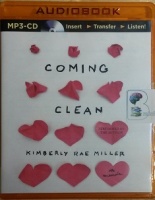 Coming Clean written by Kimberly Rae Miller performed by Kimberly Rae Miller on MP3 CD (Unabridged)